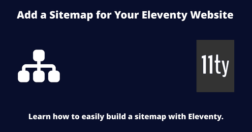 Add a Sitemap (sitemap.xml) for Your Eleventy Website