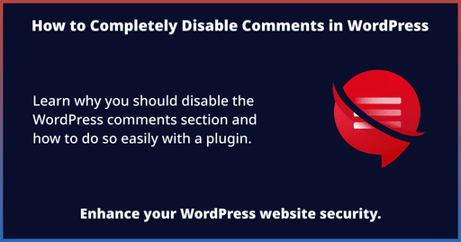 How to Completely Disable Comments in WordPress