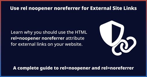 Use rel noopener noreferrer for External Site Links